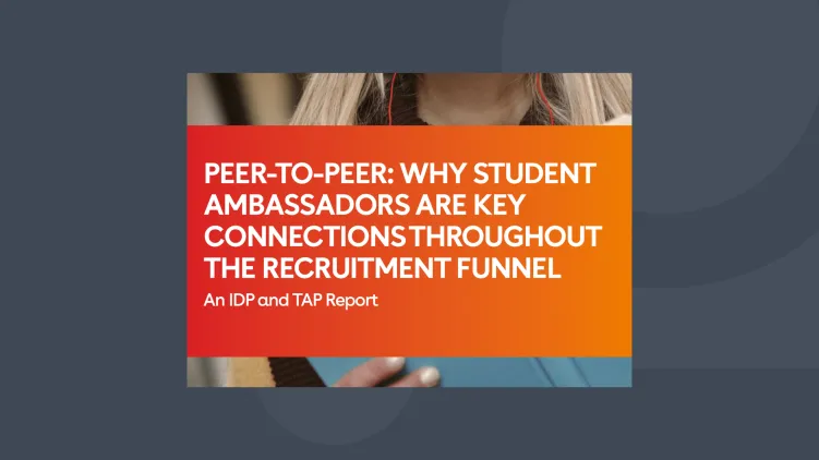 Report: Peer-to-Peer: Why Student Ambassadors Are Key Connections Throughout the Recruitment Funnel